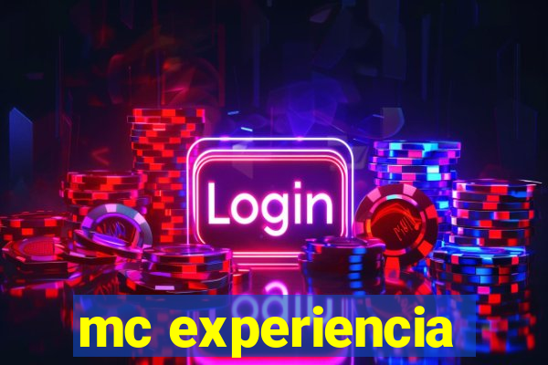 mc experiencia